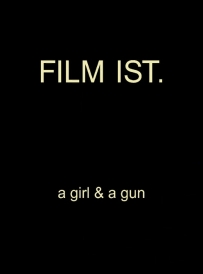 Film Is. A Girl and a Gun